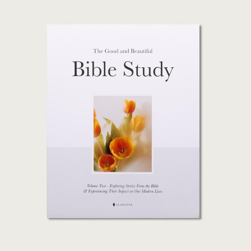 Alabaster the Good and Beautiful Bible Study - Volume 2: Exploring Stories from the Bible & Experiencing Their Impact on Our Modern Lives
